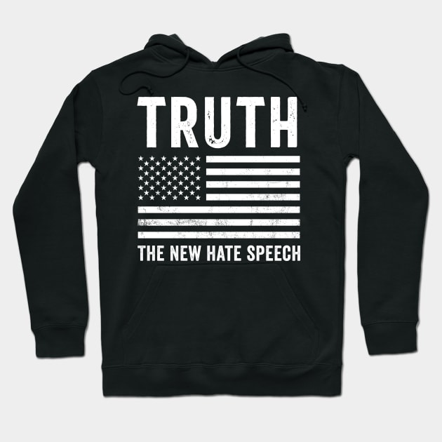 Truth the new hate speach Hoodie by RusticVintager